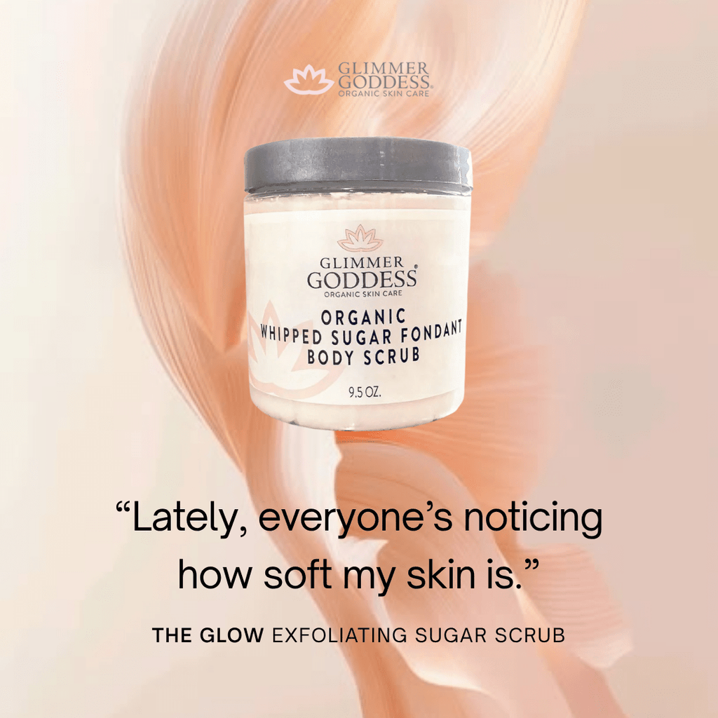 Glimmer Goddess Organic Whipped Sugar Fondant Exfoliating Body Scrub - Crepey Skin Treatment